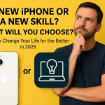 A New iPhone or a New Skill? What Will You Choose? How to Change Your Life for the Better in 2025
